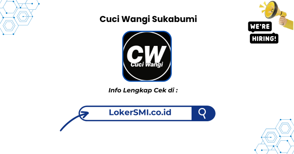 Lowongan Kerja Cuci Wangi Sukabumi Terbaru