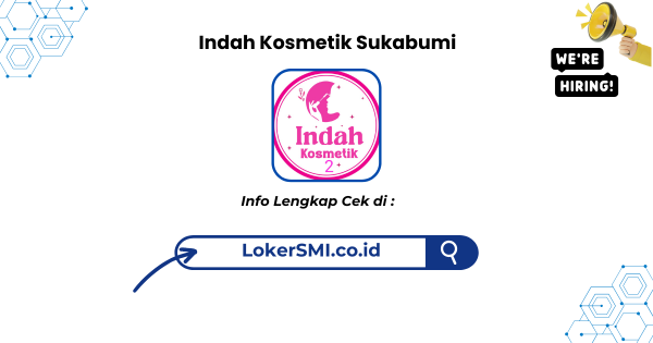 Lowongan Kerja Indah Kosmetik Sukabumi Terbaru