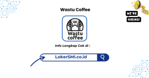 Lowongan Kerja Wastu Coffee Bogor Terbaru