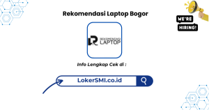 Lowongan Kerja Rekomendasi Laptop Bogor Terbaru