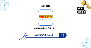 Lowongan kerja MR DIY Bandung Terbaru