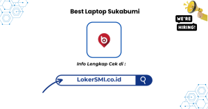 Lowongan Kerja Best Laptop Sukabumi Terbaru