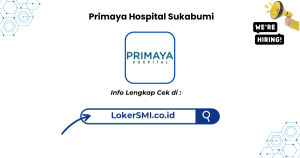 Lowongan Kerja Primaya Hospital Sukabumi Terbaru