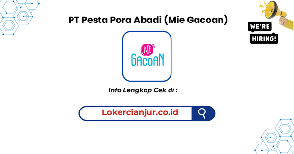 Lowongan Kerja PT Pesta Pora Abadi (Mie Gacoan) Terbaru 2026
